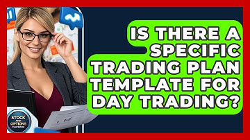 Is There A Specific Trading Plan Template For Day Trading? - Stock and Options Playbook