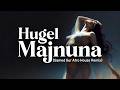 Hugel Majnuna Samed Gur Afro House Remix Afro House Remix 2026 Afrohouse Remix Remix2026