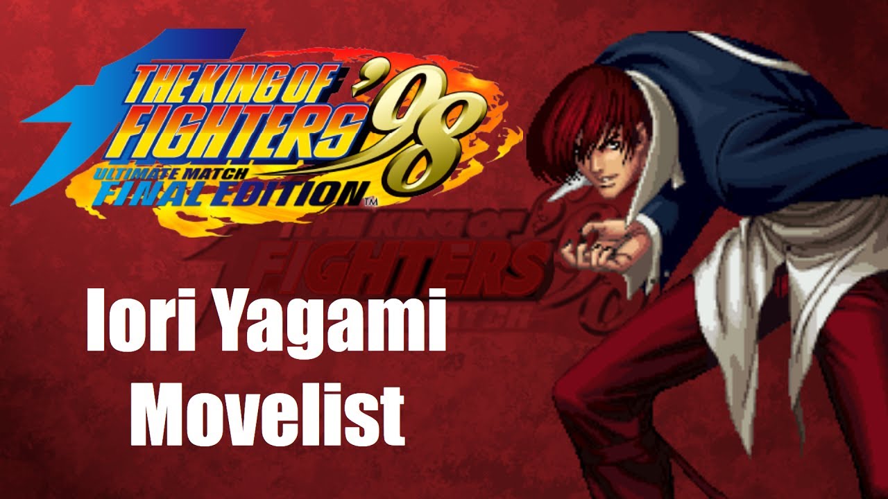 Iori Yagami Movelist [The King of Fighters '98 Ultimate Match
