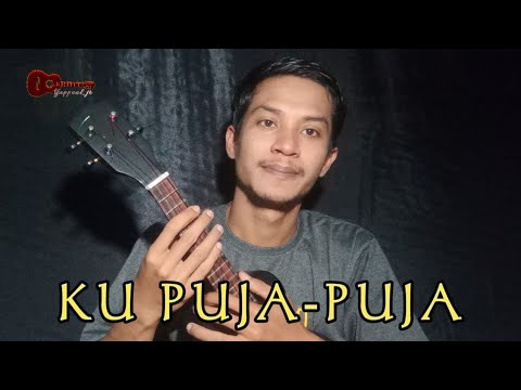 Ku puja-puja - lirik | cover ukulele senar 4 by.yappunk jr ...