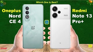 OnePlus Nord CE 4 Vs Redmi Note 13 Pro Plus | Full Comparison ⚡ Which one is Best?