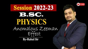 Explanation of Anomalous Zeeman Effect || Anomalous Zeeman Effect || BSc Physics || Rahul Sir