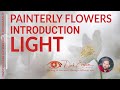 Flower Art Photography - Introduction Light