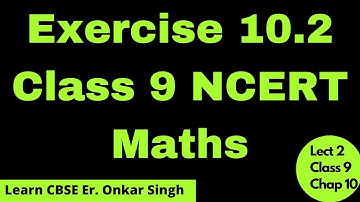 Exercise 10.2 Class9 NCERT Maths