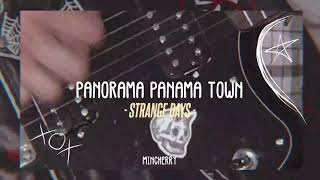 ❦ ─ ;; panorama panama town「 strange days」türkçe altyazılı