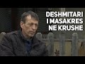 Ekskluzive | Rrefimi i plote i deshmitarit te masakres ne Krushe ku ai e perfshin edhe Lulzim Bashen