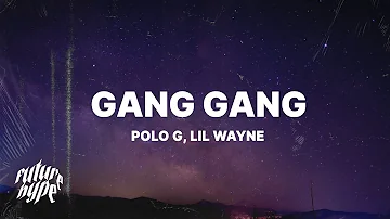 Polo G - GANG GANG (Lyrics) ft. Lil Wayne