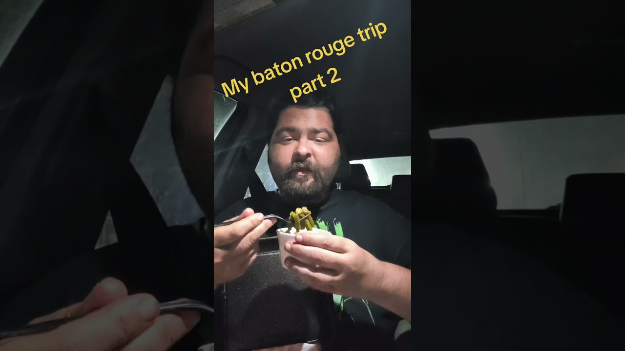 My Adventure to Baton Rouge - Pt 2