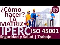 Seguridad y Salud en el Trabajo Matriz IPERC ISO 45001SST COMO HACER Que es un IPERC
