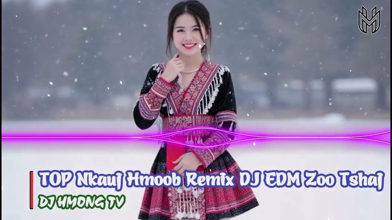 Top 5 Nkauj Hmoob Remix EDM Kho Siab Zoo Tshaj Plaws || DJ HMONG TV
