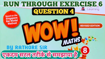 run through exercise 6 class 8th wow maths question 4