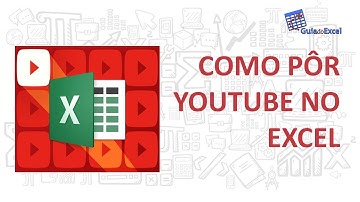 Como colocar vídeos do youtube no Excel