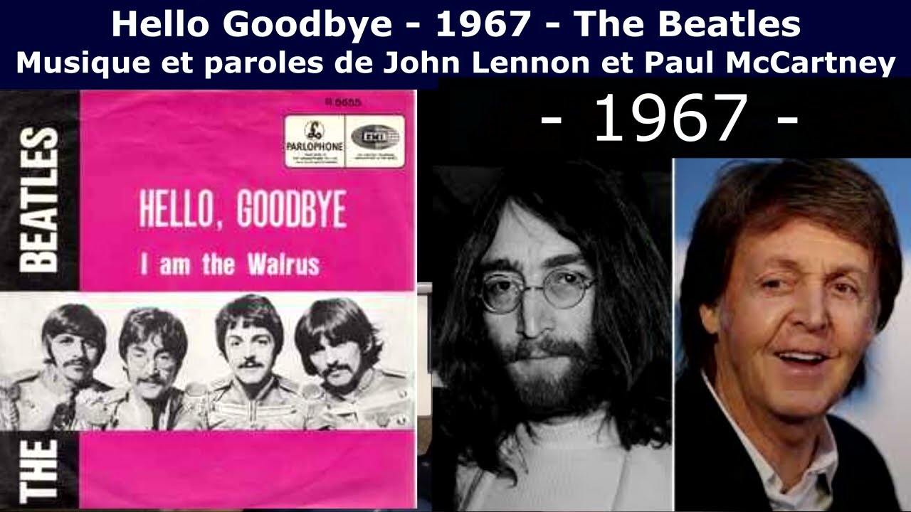 Hello Goodbye - 1967 - The Beatles - Musique et paroles de John Lennon et Paul McCartney
