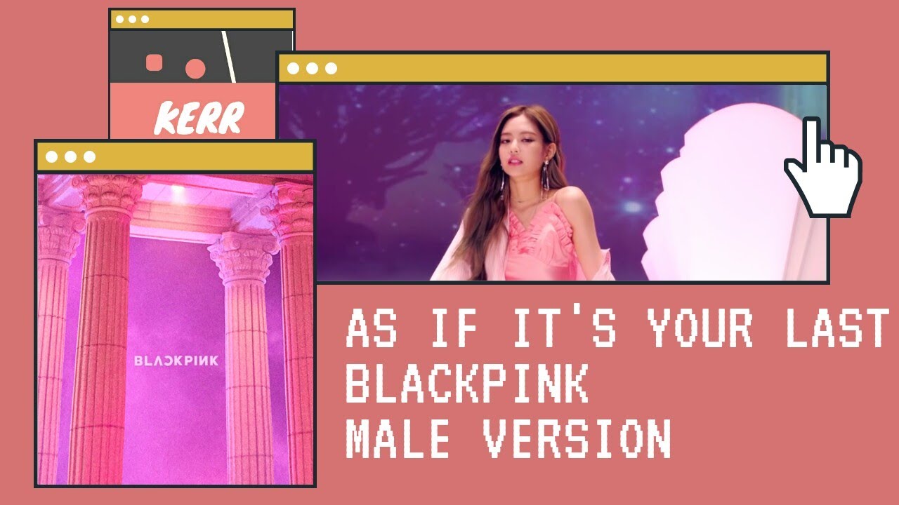 BLACKPINK - 'As If It's Your Last' [Male Version]
