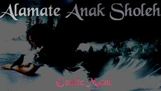 Alamate Anak Sholeh - Cover Gothic Metal