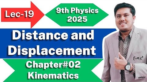 Distance and Displacement | Class 9th Physics New Book 2025 | Ch. 2 | Kinematics | PCTB