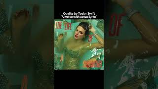 Opalite By Taylor Swift Snippet