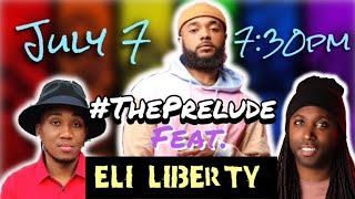 The Prelude (w/Scotty & Jamar)- Episode 49 (FT. Eli Liberty)