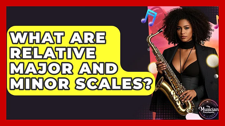What Are Relative Major And Minor Scales? - The Musician Encyclopedia