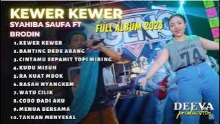 Syahiba Saufa ft Brodin Ageng Music - Kewer Kewer | FULL ALBUM 2023