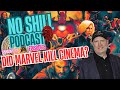 No Shill Podcast Episode 8 - Did Marvel Kill Cinema?