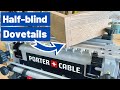 How to Make Half-blind Dovetails with Porter Cable Dovetail Jig (4216)