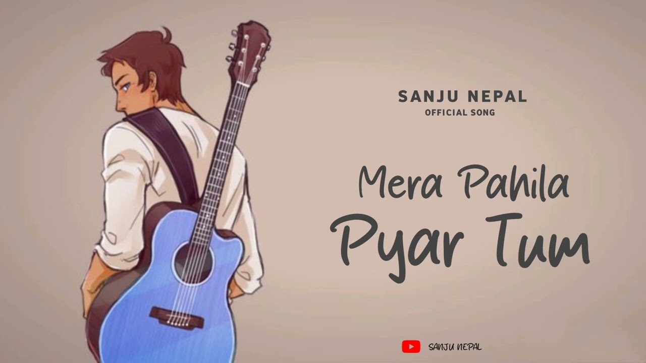 Mera Pahila Pyar tum - Official Music Video | Sanju Nepal Official Music