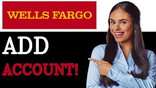How To Add An Account To Wells Fargo Online (2025)