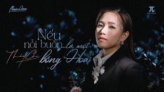 THUỲ CHI | NẾU NỖI BUỒN LÀ MỘT BÔNG HOA | St : Nguyễn Minh Cường | Music Diary 6 #6