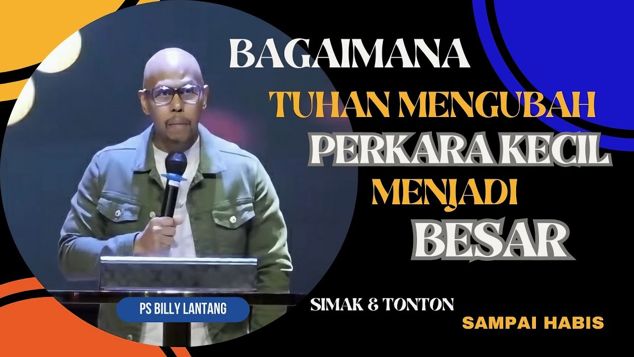 BAGAIMANA TUHAN MENGUBAH PERKARA KECIL MENJADI BESAR || PS.BILLY LANTANG #renungan #khotbah #gbi