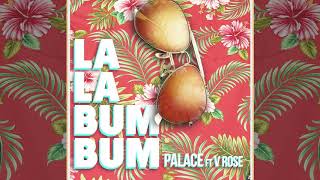 Video-Miniaturansicht von „Palace Feat. V. Rose - La La Bum Bum (Never Too Soon" EP - OUT NOW!)“