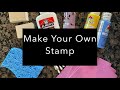 Make Your Own Stamp