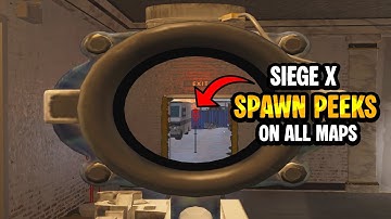The BEST SPAWN PEEKS in SIEGE X for EVERY MAP