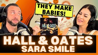 SO MUCH SOUL AND SO SMOOTH, SHE BETTER SMILE! First Time Hearing Hall \& Oates - Sara Smile Reaction!