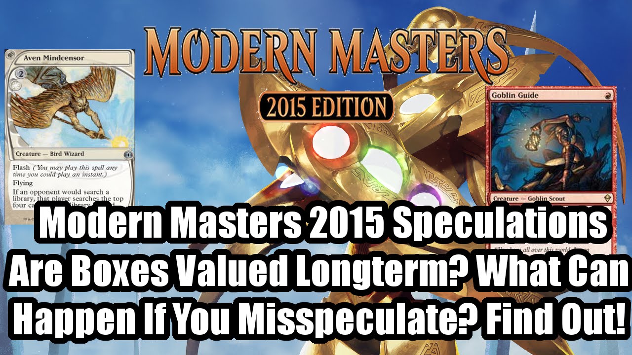 Modern Masters 2015: Long Term Investment? Short Term Speculation?