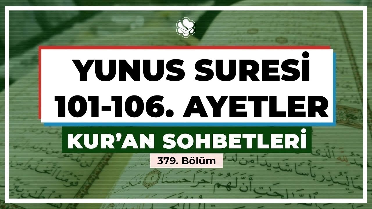 Yunus Suresi 101-106. Ayetler | Kur'an Sohbetleri