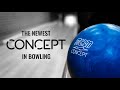 The Newest Concept in Bowling | Introducing the Storm Concept