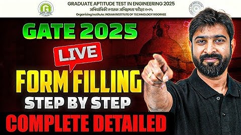 GATE 2025 Form Fill Up | How To Fill GATE 2025 Application Form | Step By Step Complete Detailed
