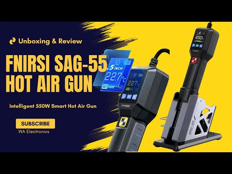 Fnirsi SAG-55 Smart Hot Air Gun Unboxing & Review | 550W Intelligent Rework Tool Test