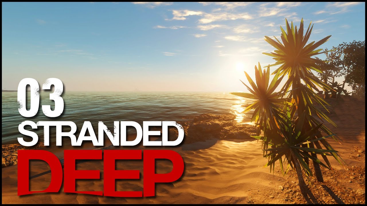 Stranded Deep S02E03 - Die Yucca Insel [Gameplay German Deutsch] [Let's