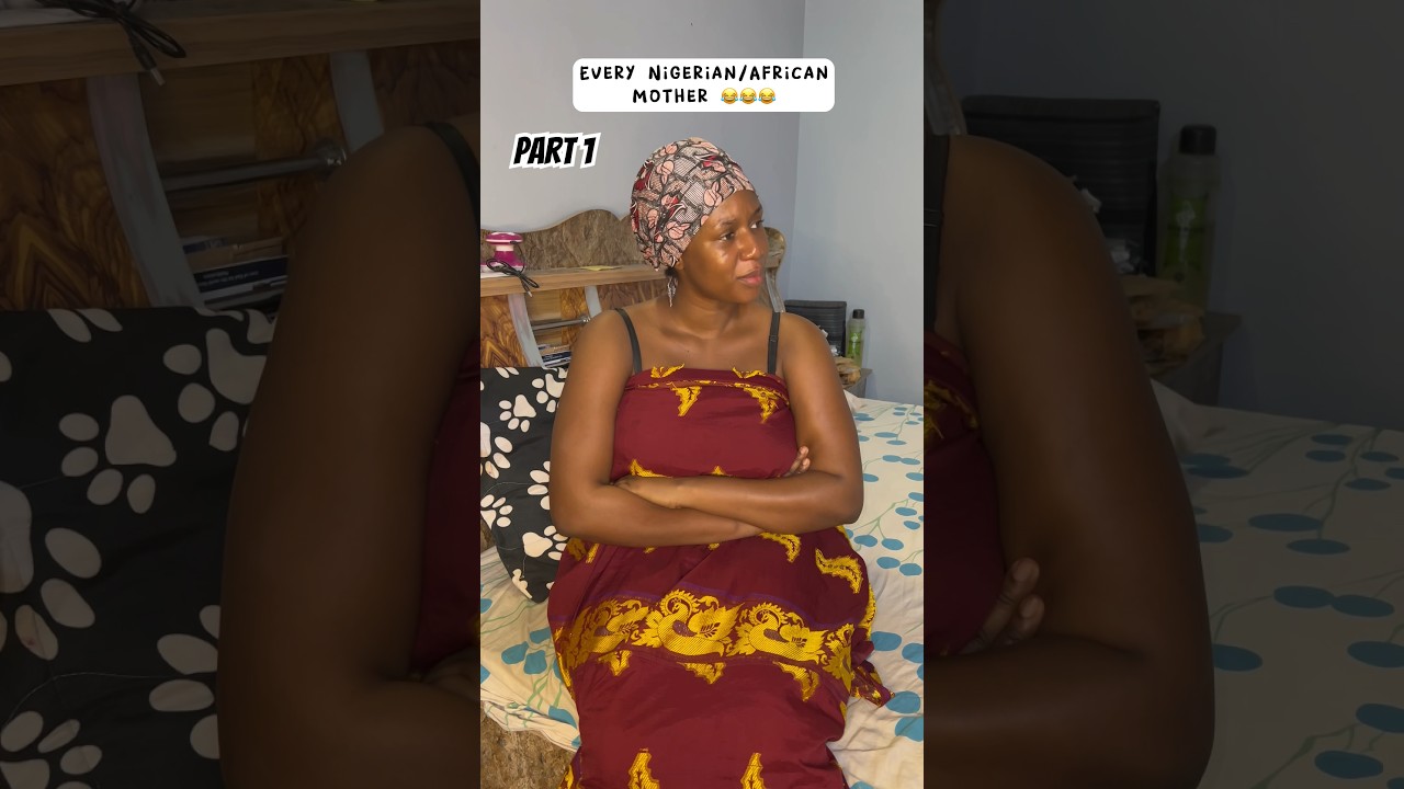 Every Nigerian / African Mother Ever! PART 1