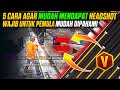5 TRIK MUDAH HEADSHOT⚙️📲PAKAI CARA INI AGAR KALIAN MUDAH MENDAPATKAN HEADSHOT TANPA PAKAI FILE‼️