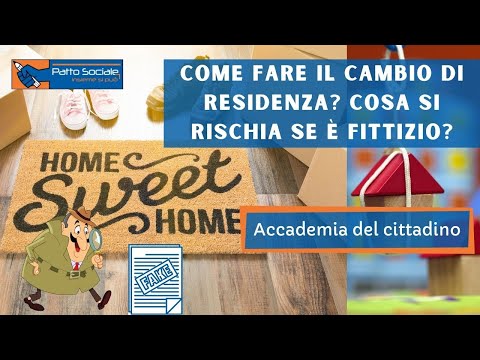 Come Fare Il Cambio Di Residenza Cosa Si Rischia Se È Fittizio