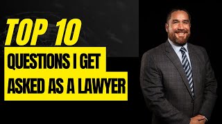 10 Things People Always Ask Me as a Lawyer