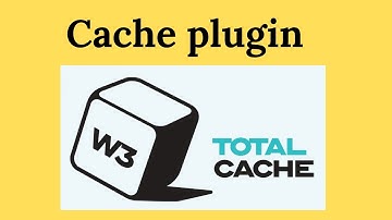 Best cache plugin in wordpress - w3 total cache wordpress plugin