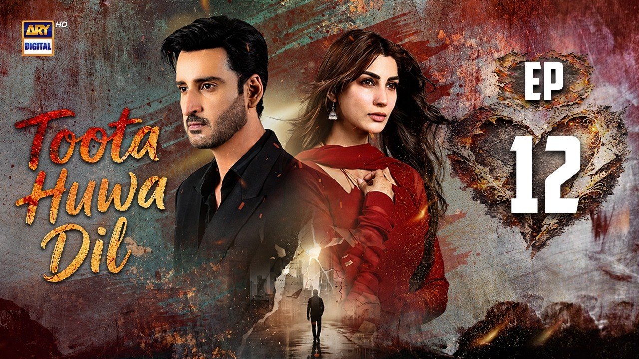 Toota Huwa Dil Episode 12
