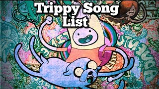 Trippy Video's When You're High #7 Song List