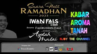 IWAN FALS Kabar Aroma Tanah Live HD SUARA HATI RAMADHAN Feat FAHRUDDIN FAIZ Ep Ayolah Mulai #oi