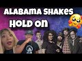 Powerful Message!!!  Alabama Shakes - Hold On  (Reaction)