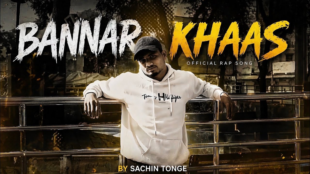 Sachin - BANNAR KHAAS (Official Music Video) Latest Marathi Rap Song ...